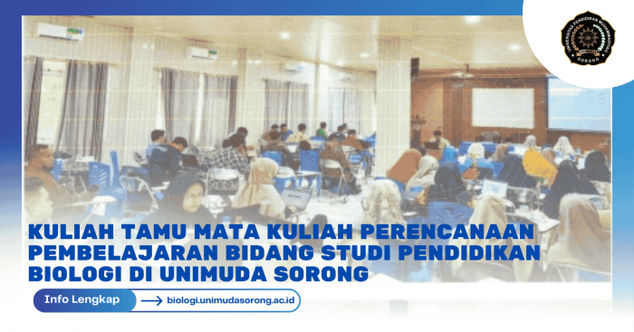 Kuliah Tamu Mata Kuliah Perencanaan Pembelajaran Bidang Studi Pendidikan Biologi di Universitas Pendidikan Muhammadiyah Sorong